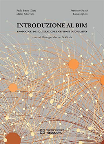 Introduzione al BIM Protocolli di modellazione e gestione informativa (Italian Edition) eBook - Epub + Converted pdf